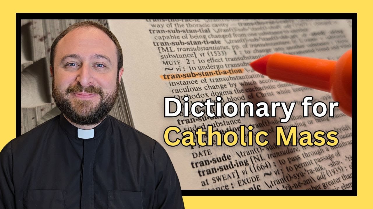 Catholic priest explains the words you didn't understand at Mass