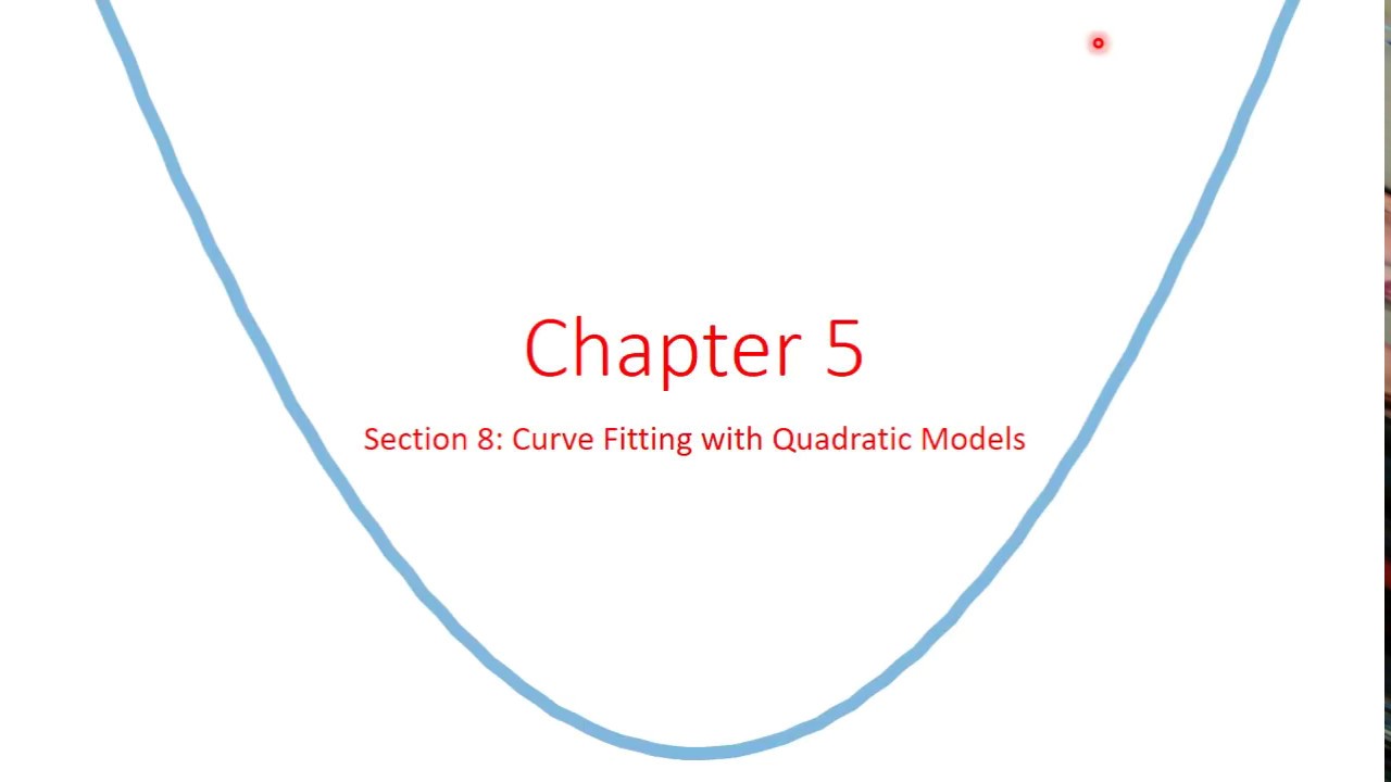 5 8 Curve Fitting with Quadratic Models