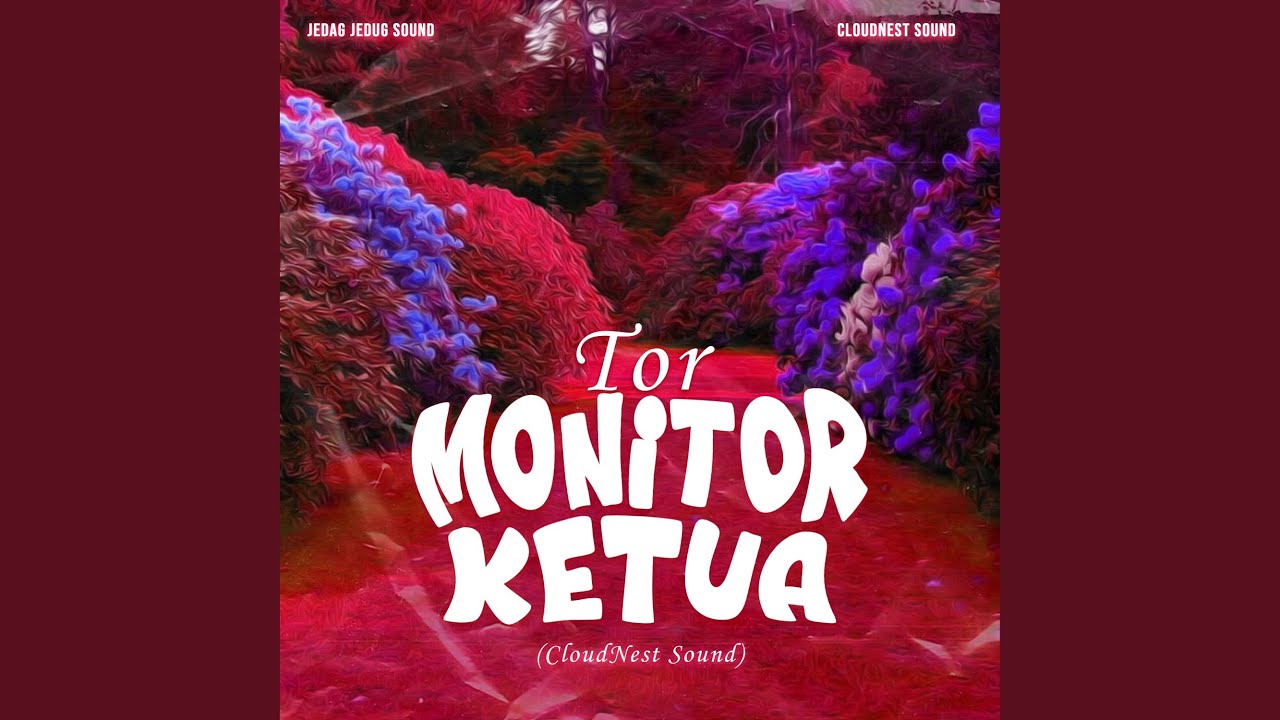 Tor Monitor Ketua (CloudNest Sound)