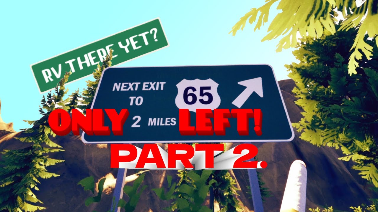 Only 2 miles left!😔 |RV THERE YET? (pt.2)
