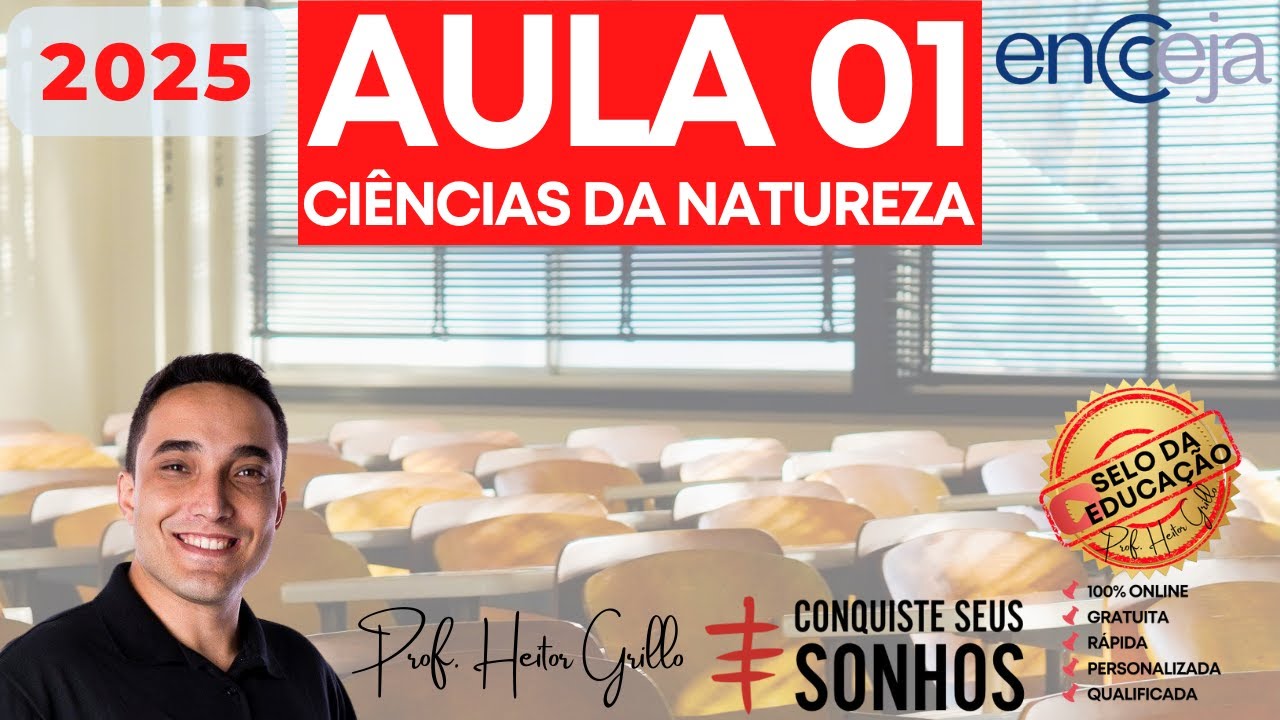 ENCCEJA 2025 - CIÊNCIAS DA NATUREZA E SUAS TECNOLOGIAS - AULA 1 | Professor Heitor Grillo