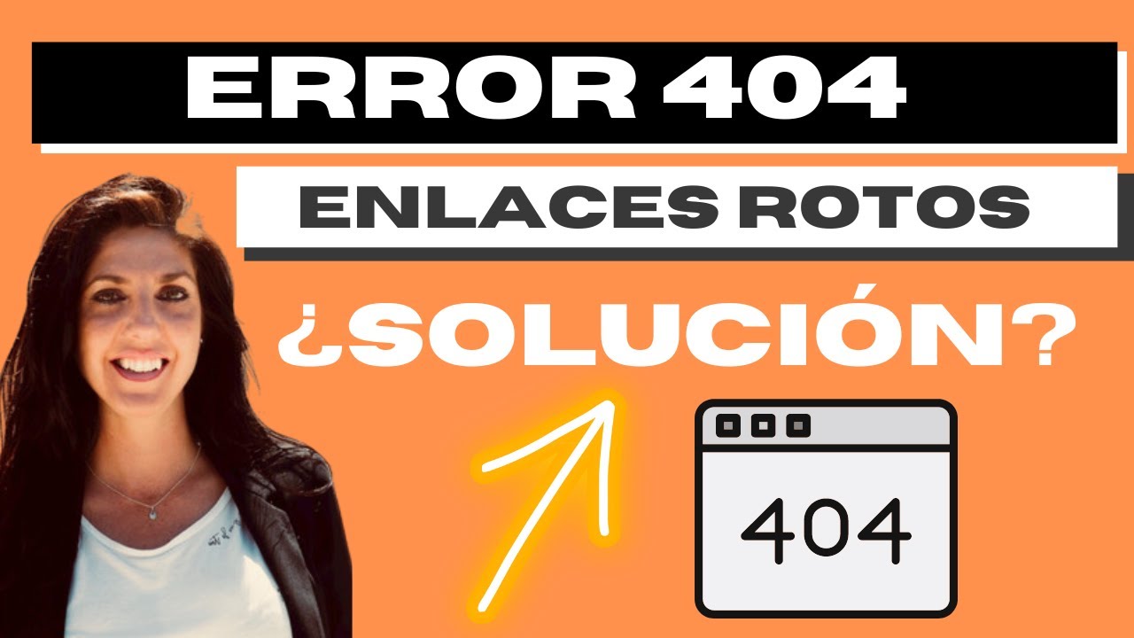 ➡️  Cómo arreglar los errores [404 ó ENLACES ROTOS]en tu web