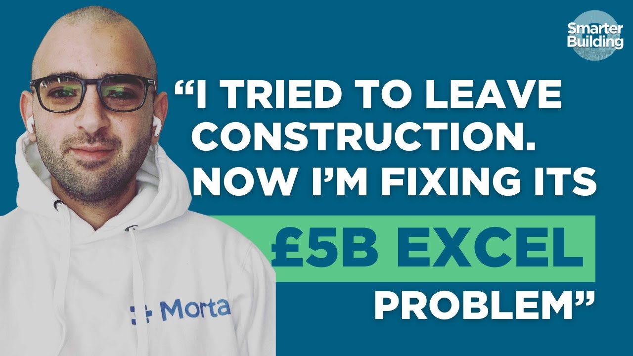 Construction Is THE Most Complex Industry Yet We Still Use Excel to Build | Smarter Building Podcast
