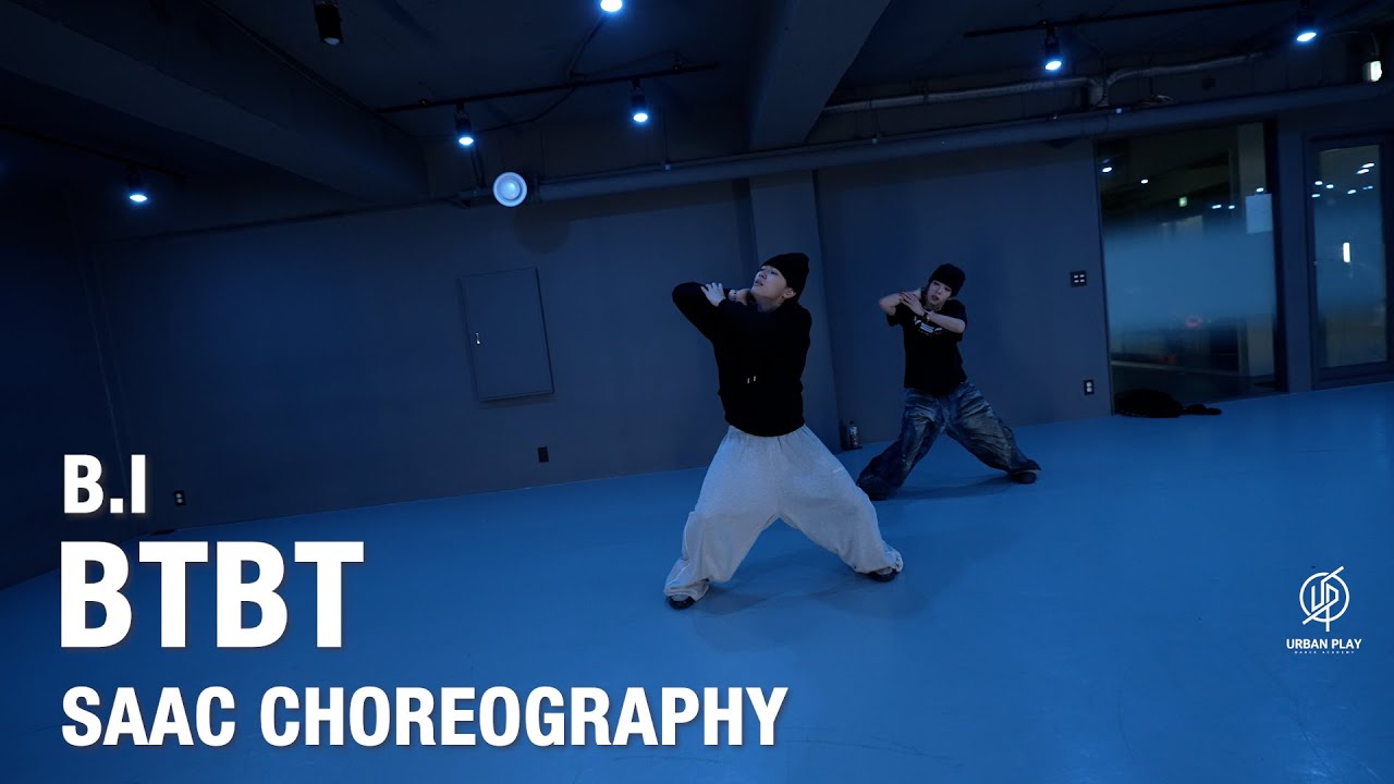 BTBT - B.I / SAAC Хореография / Urban Play Dance Academy