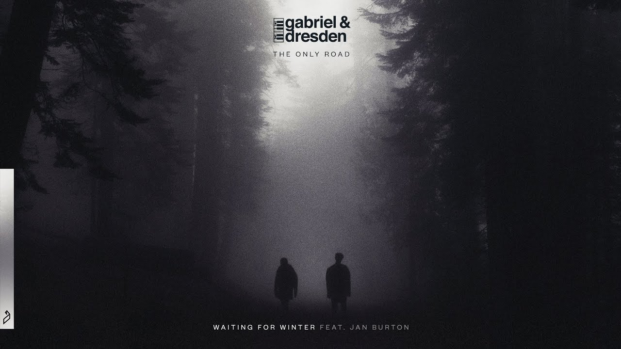 Gabriel & Dresden feat. Jan Burton - Waiting For Winter