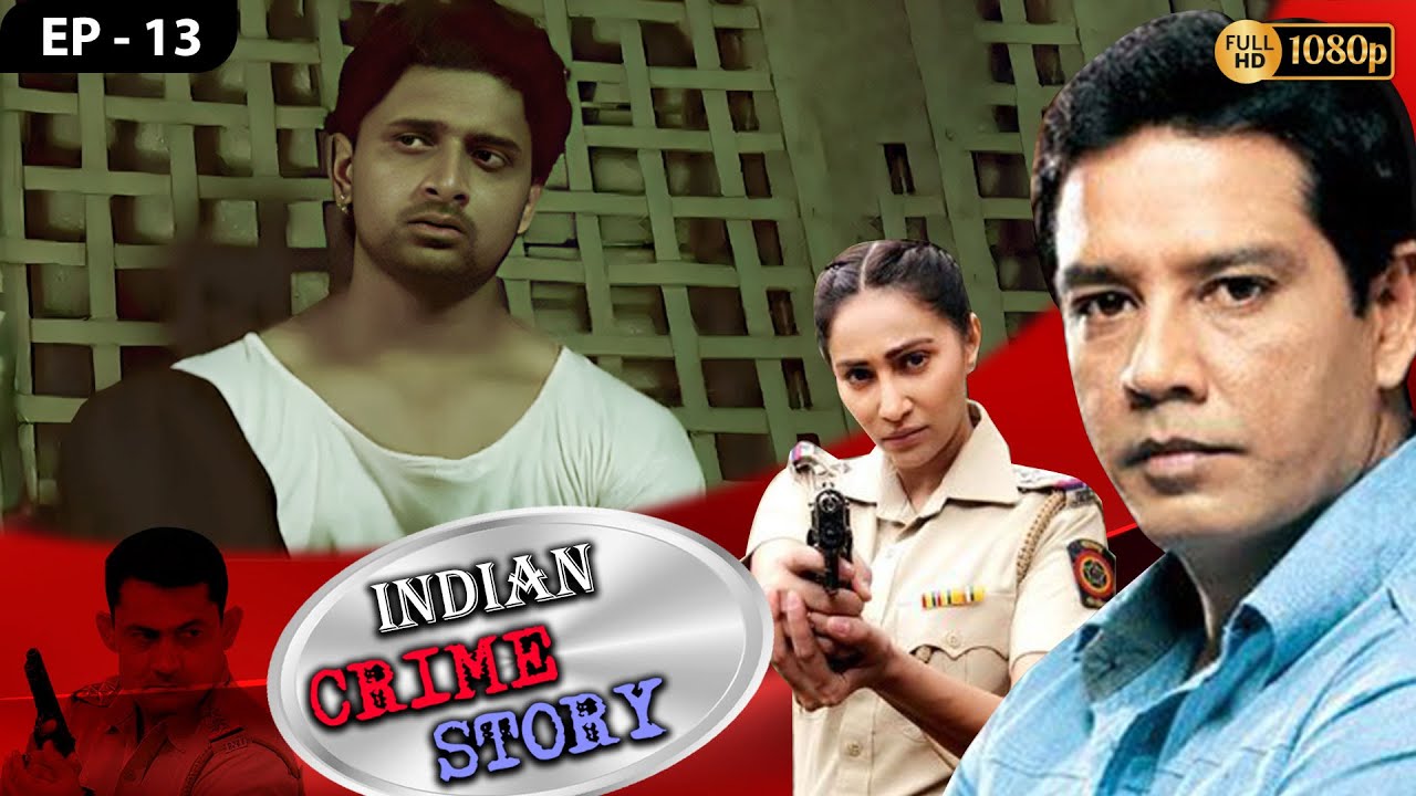 INDIAN CRIME STORY | Ep - 13 | Mega Serial | Anup Soni, Sanjeev Tyagi, Saptrishi Ghosh