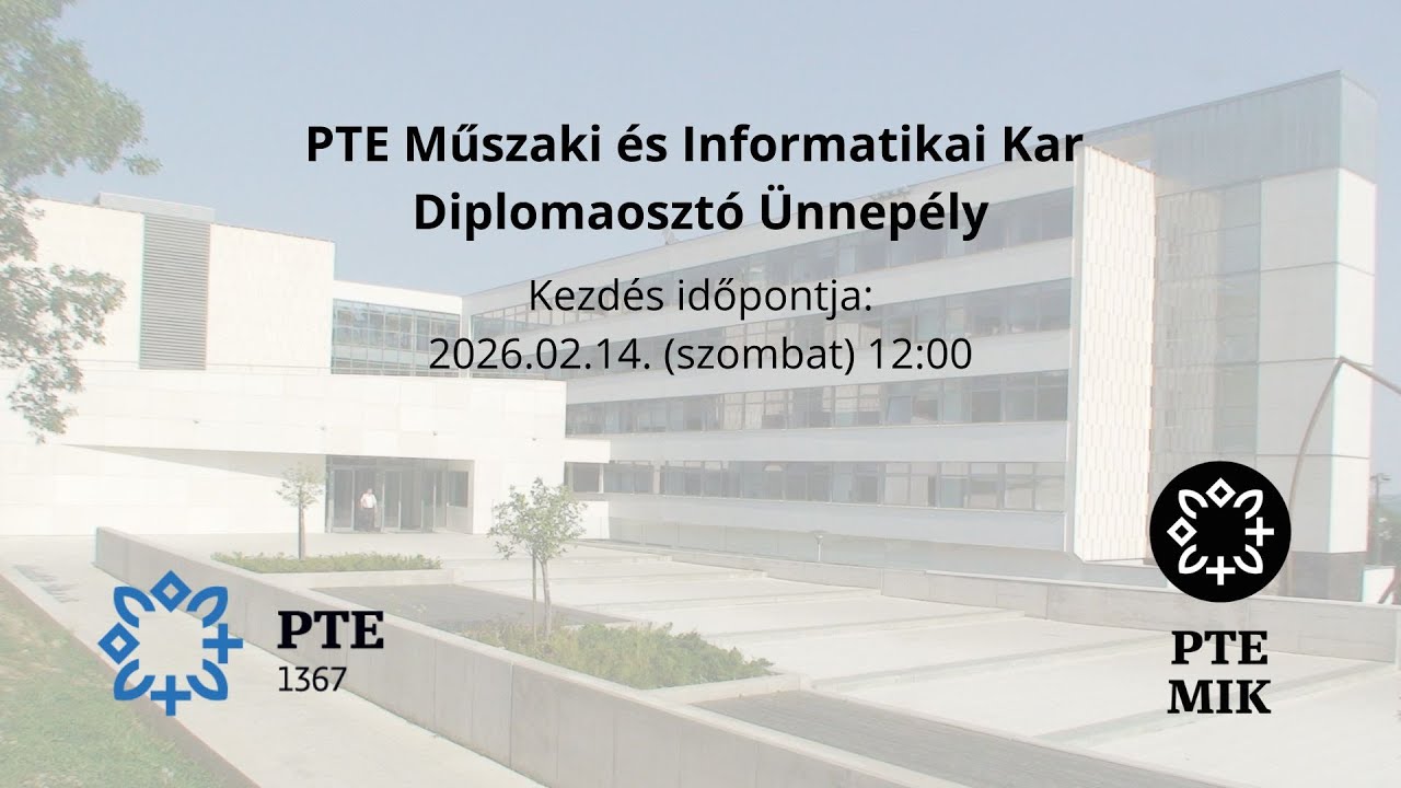 P&eacute;csi Tudom&aacute;nyegyetem Műszaki &eacute;s Informatikai Kar Diploma&aacute;tad&oacute; &Uuml;nneps&eacute;ge