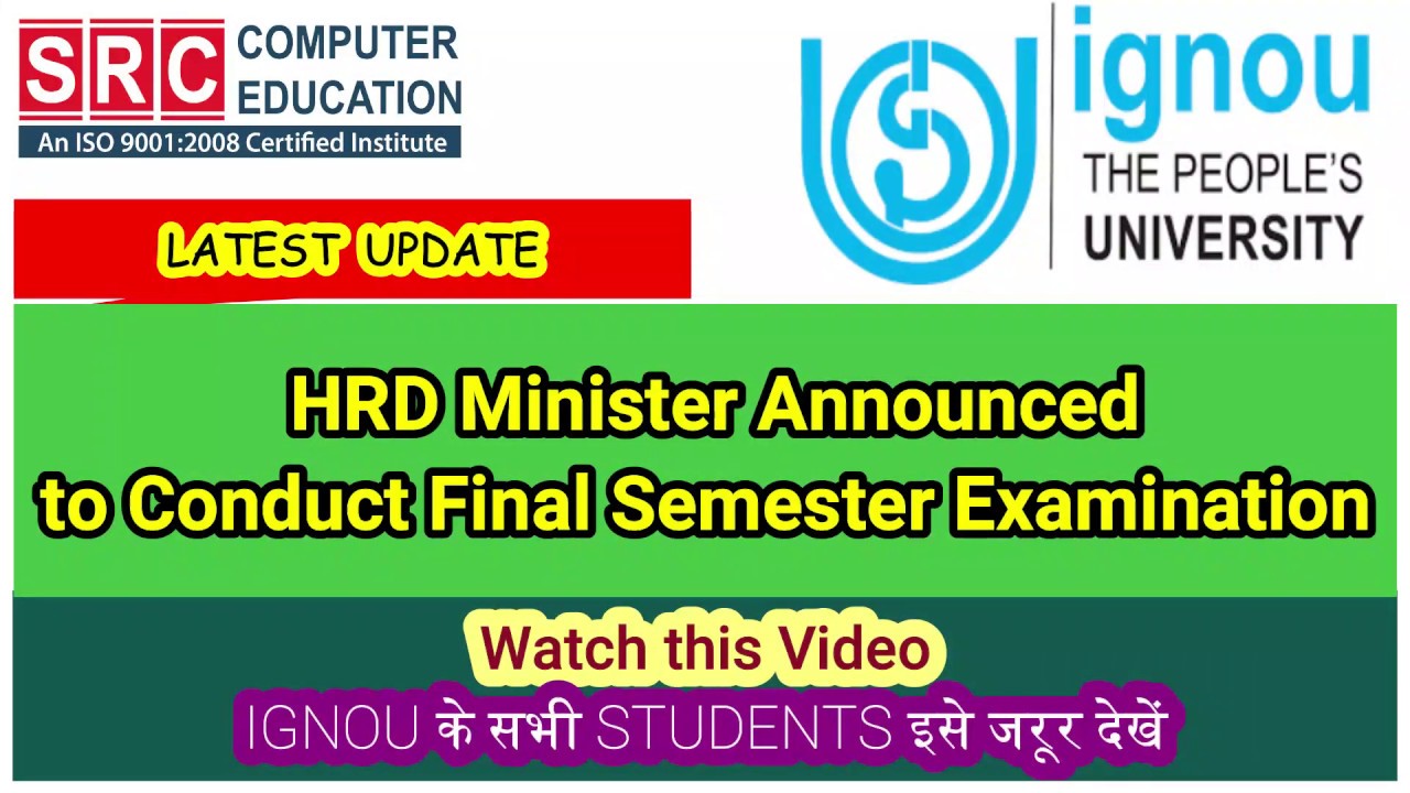 HRD Minister Announce to Conduct Final Semester Examination | IGNOU UPDATE 2020 HINDI | HINDI UPDATE