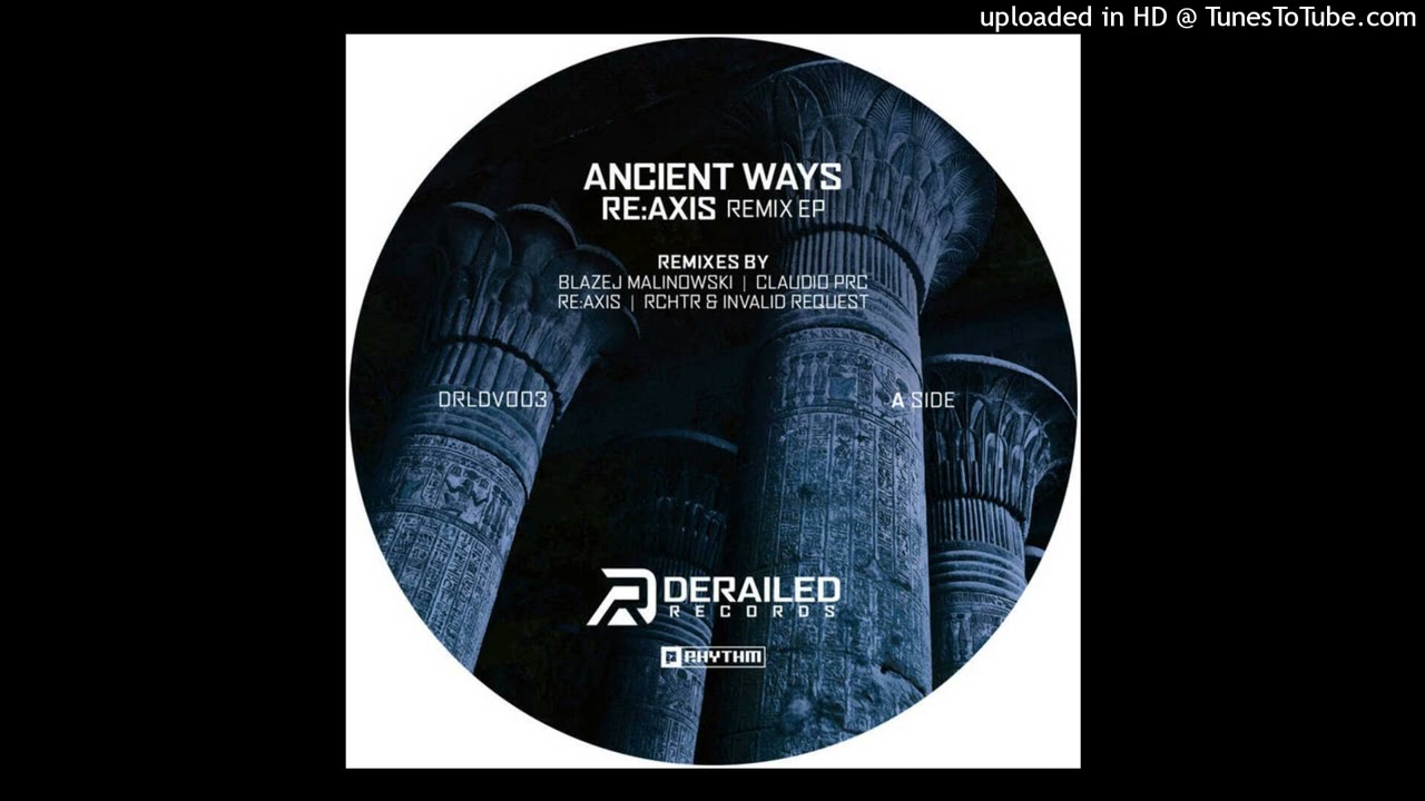 Re:Axis - Ancient Ways [Blazej Malinowski Remix] 【Planet Rhythm】
