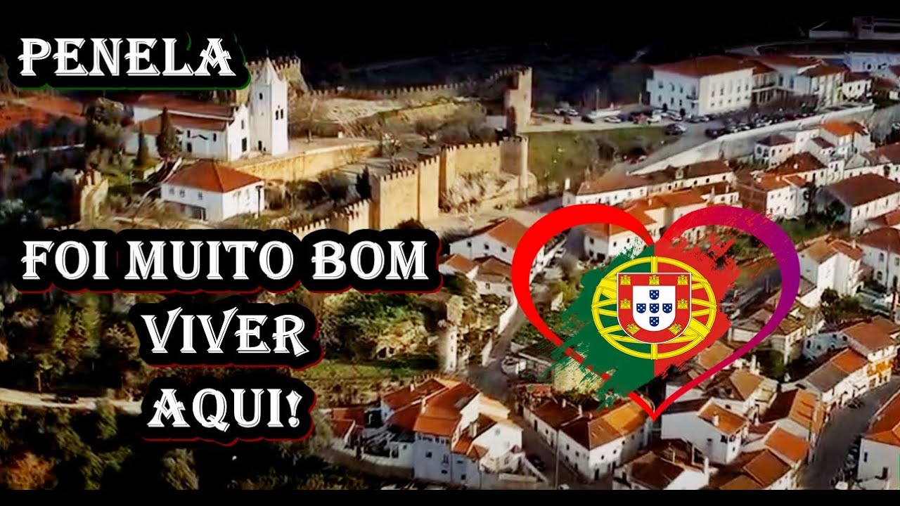 PENELA - PORTUGAL - Os encantos e a qualidade dessa terra de muita cultura, história e belezas!