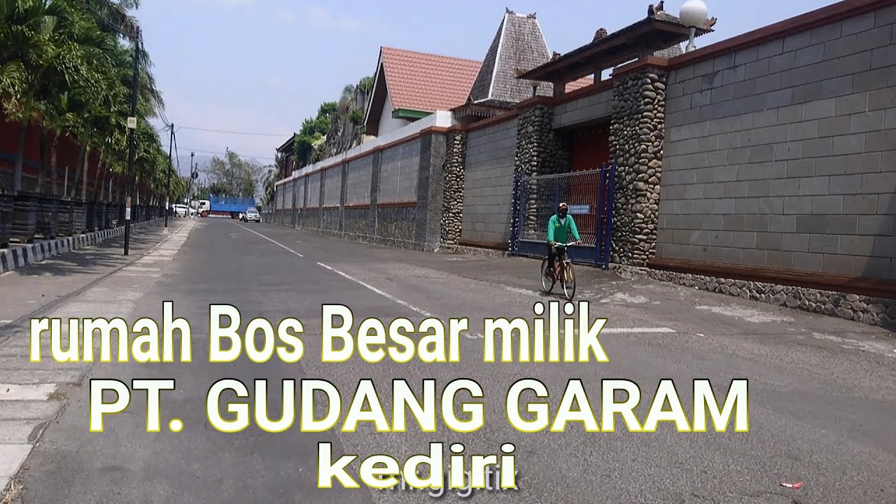 rumah bos besar milik PT. GUDANG GARAM kota kediri