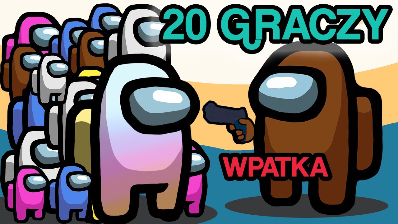 20 osób w JEDNEJ GRZE! Among Us