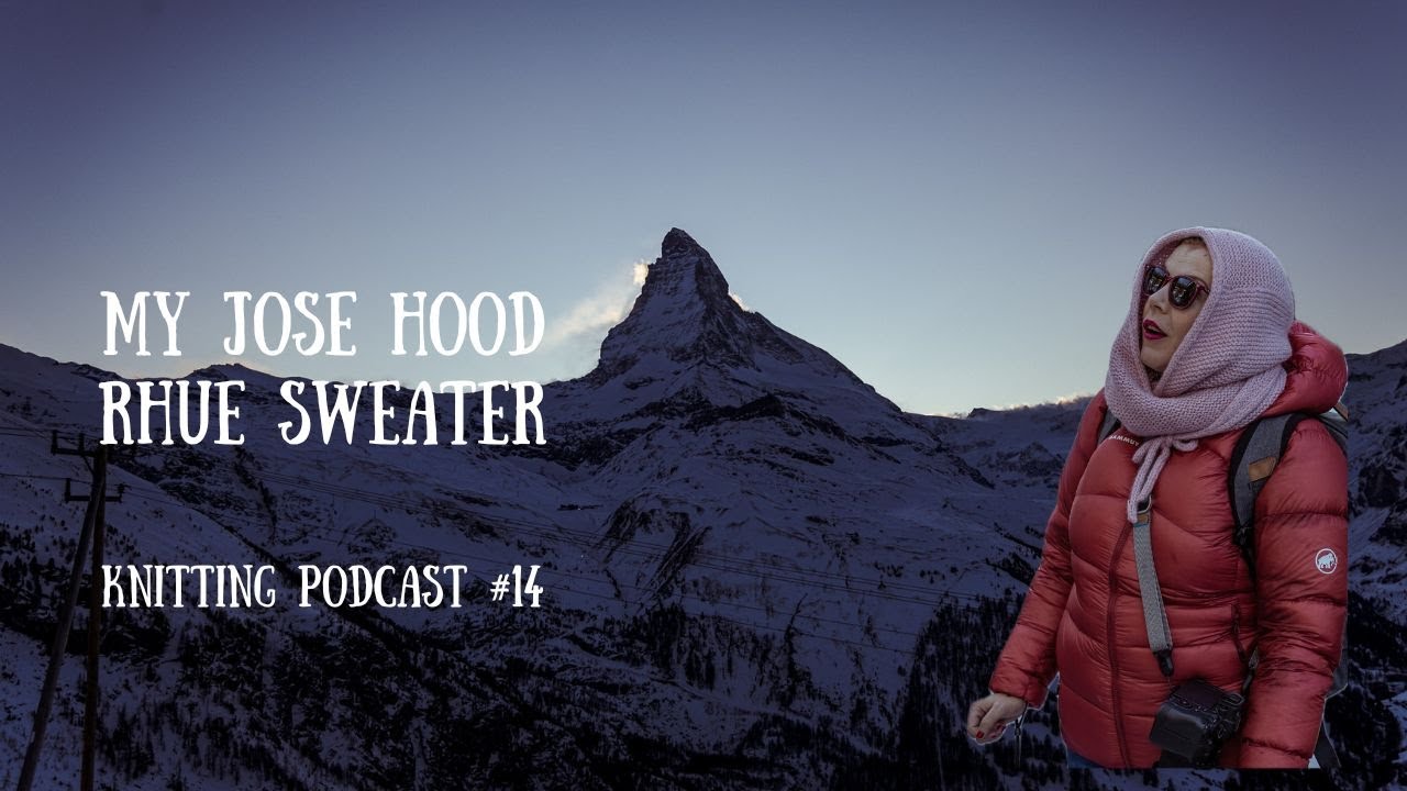 Czy warto było dziergać Rhue Sweater |My Jose Hood | Knitting Podcast #14