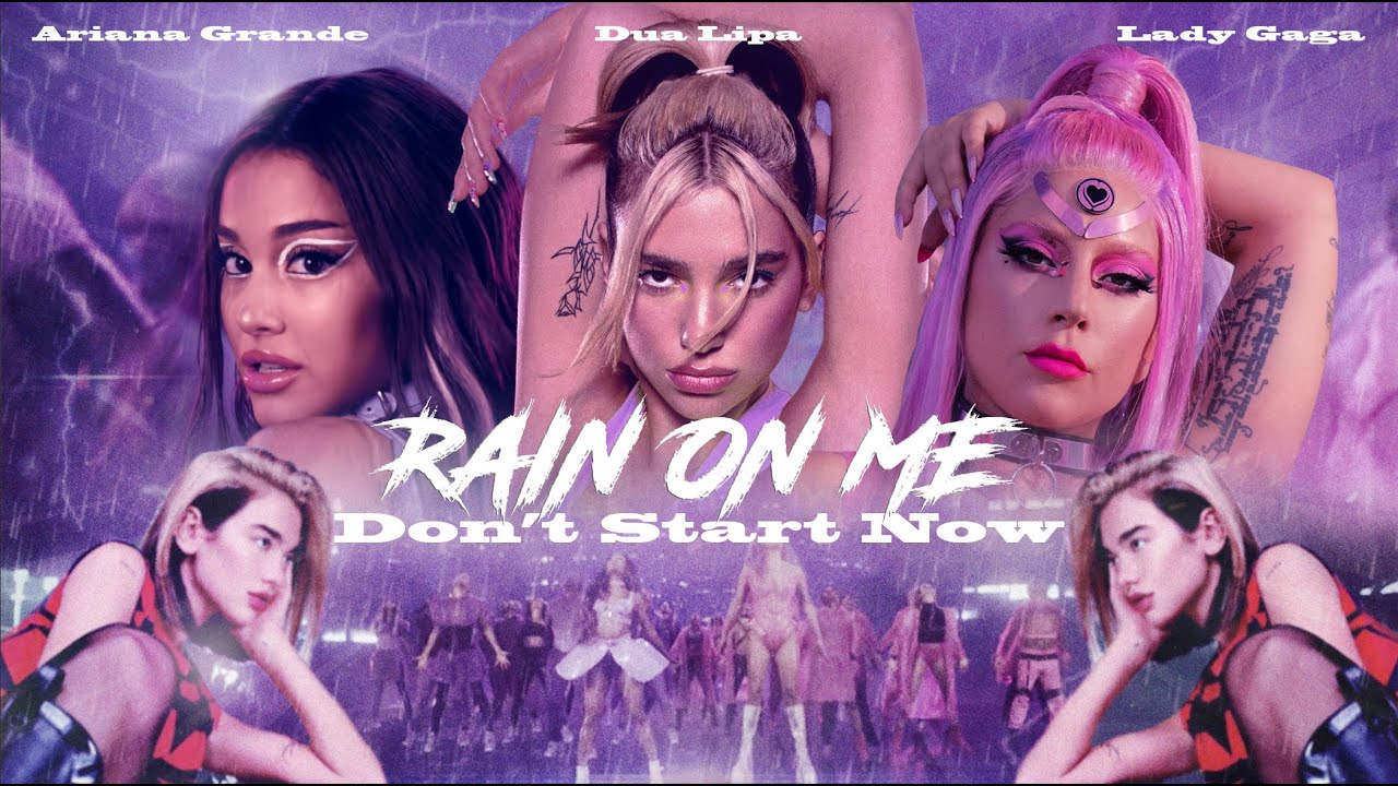 LADY GAGA, ARIANA GRANDE, & DUA LIPA - Rain On Me / Don't Start Now (Mashup)