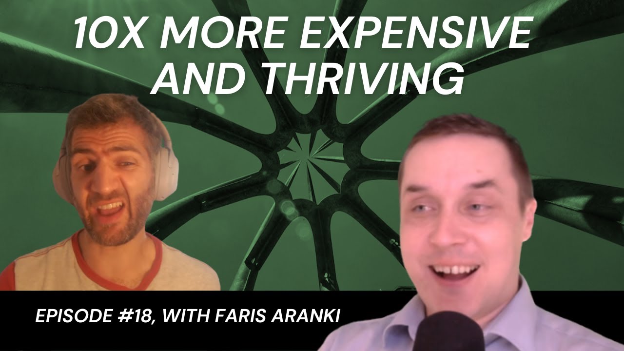 10x More Expensive And Thriving - with Faris Aranki