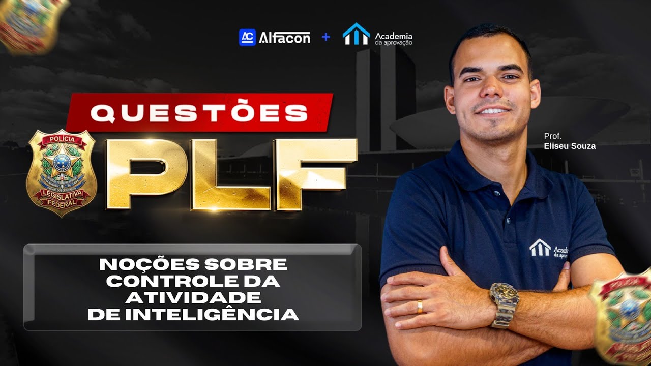 Concurso Polícia Legislativa Noções sobre Controle da Atividade de Inteligência Prof Eliseu Souza