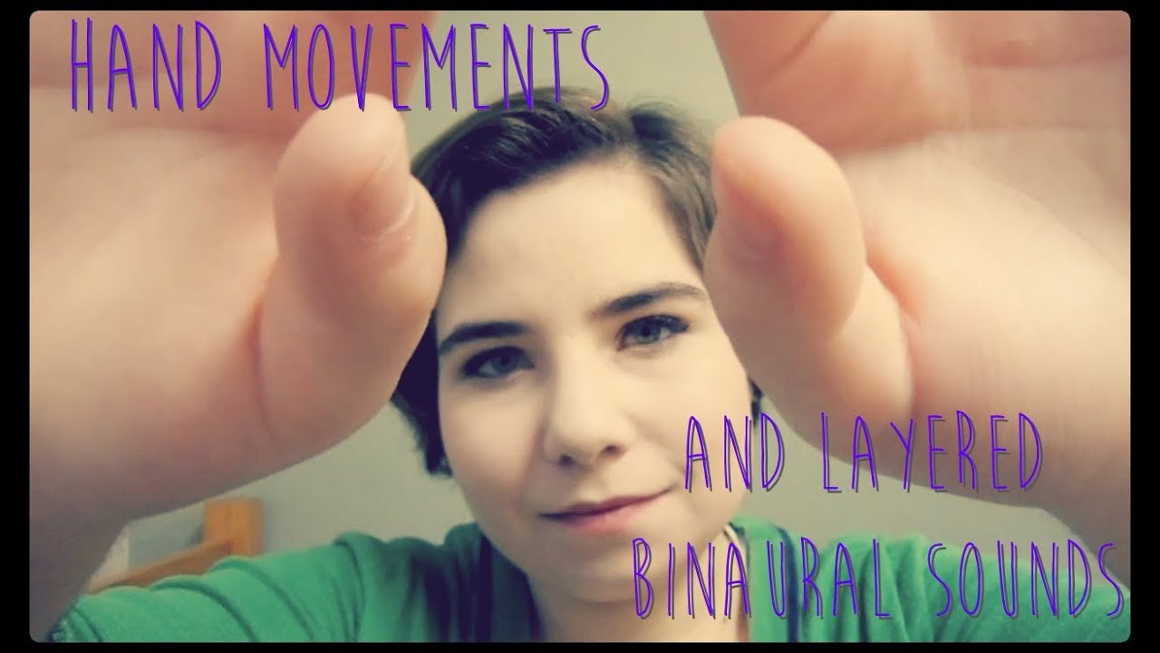 ASMR - Close Up Hand Movements with Layered Binaural Sounds
