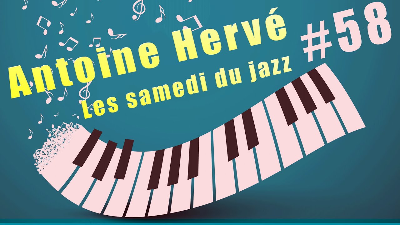 Antoine Hervé - #58 - Les Samedis du Jazz