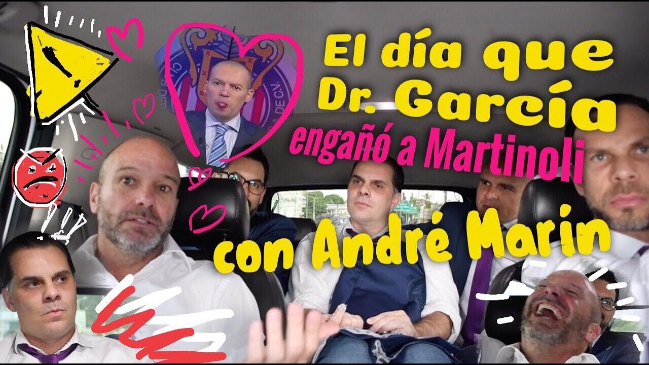 El d&iacute;a que Dr. Garc&iacute;a enga&ntilde;&oacute; a Martinoli con Andr&eacute; Mar&iacute;n