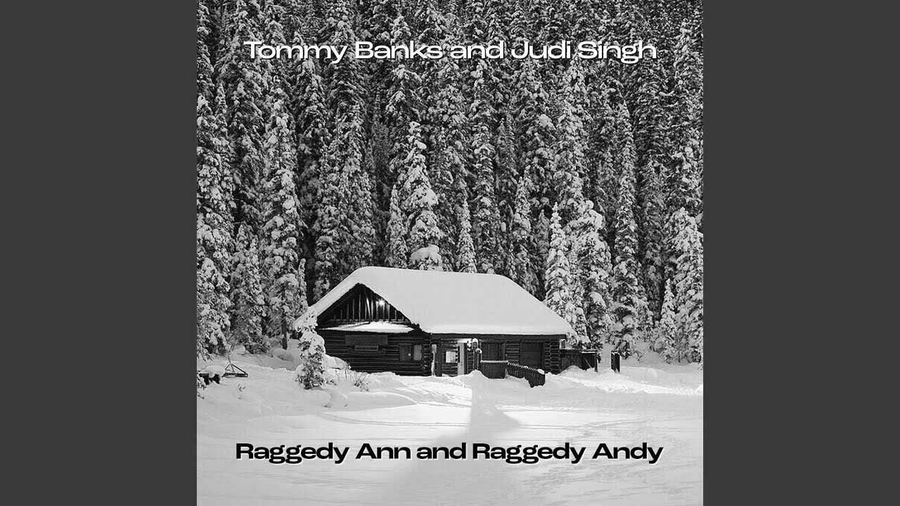 Raggedy Ann and Raggedy Andy