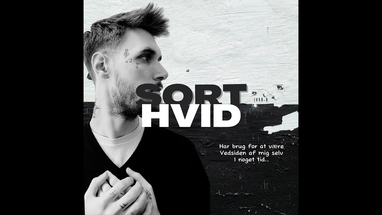 Lund.D - Sort Hvid (lyrik Video)