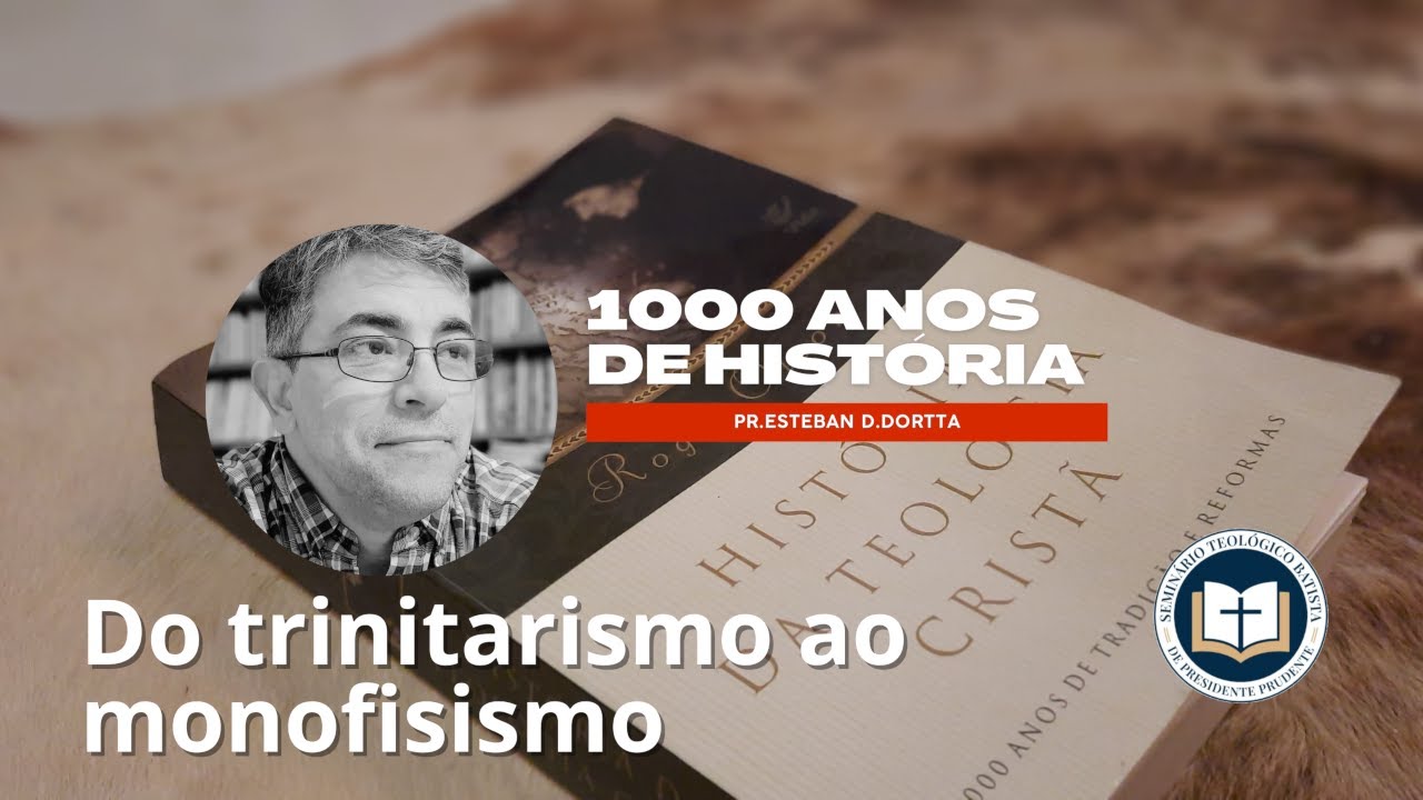 1000 Anos de Hist&oacute;ria - do trinitarismo ao monofisismo