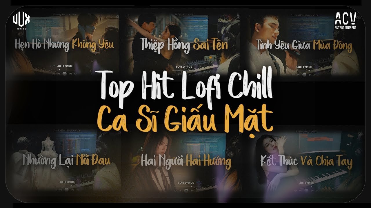 Playlist Lofi Ca Sĩ Giấu Mặt Hot TikTok | T&igrave;nh Y&ecirc;u Giữa M&ugrave;a Đ&ocirc;ng, Hẹn H&ograve; Những Kh&ocirc;ng Y&ecirc;u...