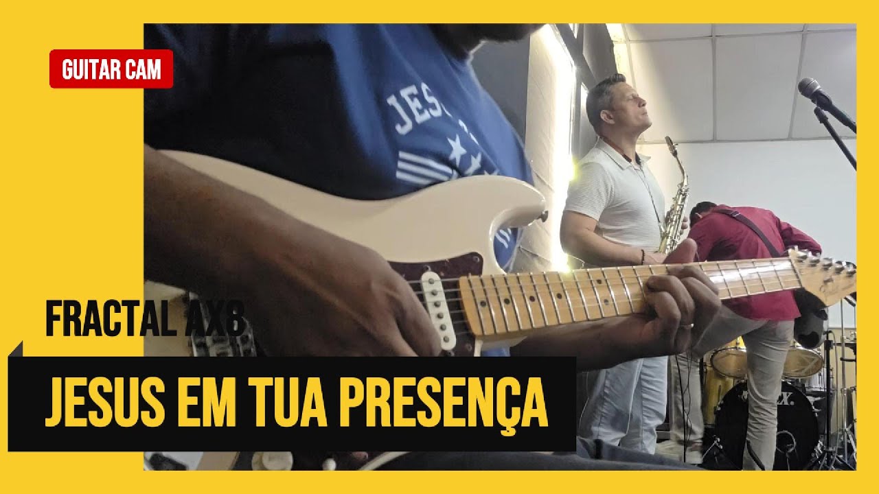 JESUS EM TUA PRESENÇA   GUITAR CAM  FRACTAL AX8