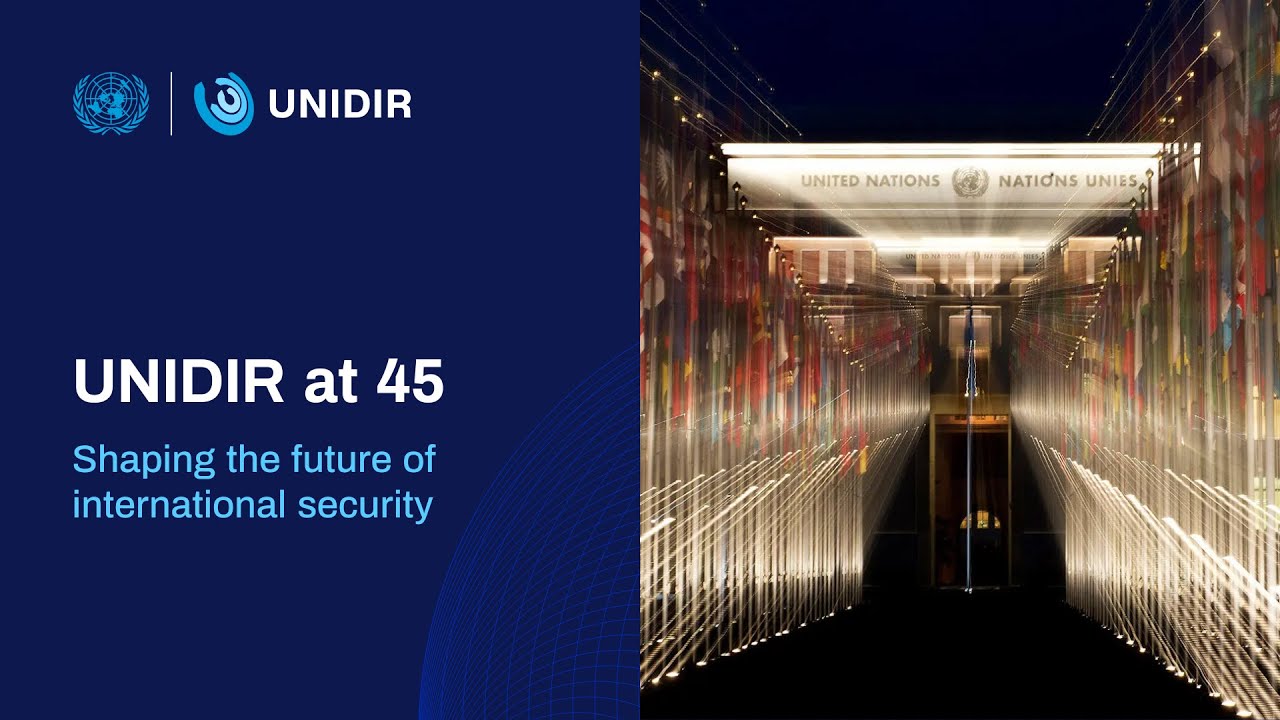 UNIDIR at 45: Shaping the future of international security