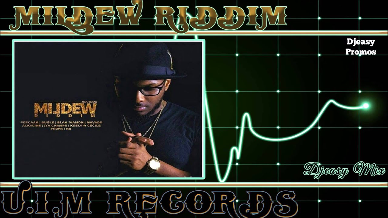 Mildew Riddim {MAY 2015} (UIM Records)  mix by djeasy