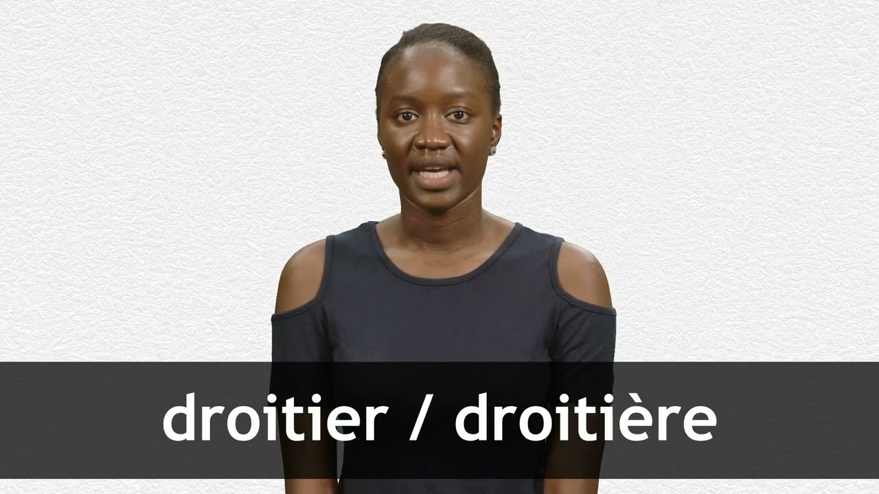 How to pronounce DROITIER / DROITI&Egrave;RE in French