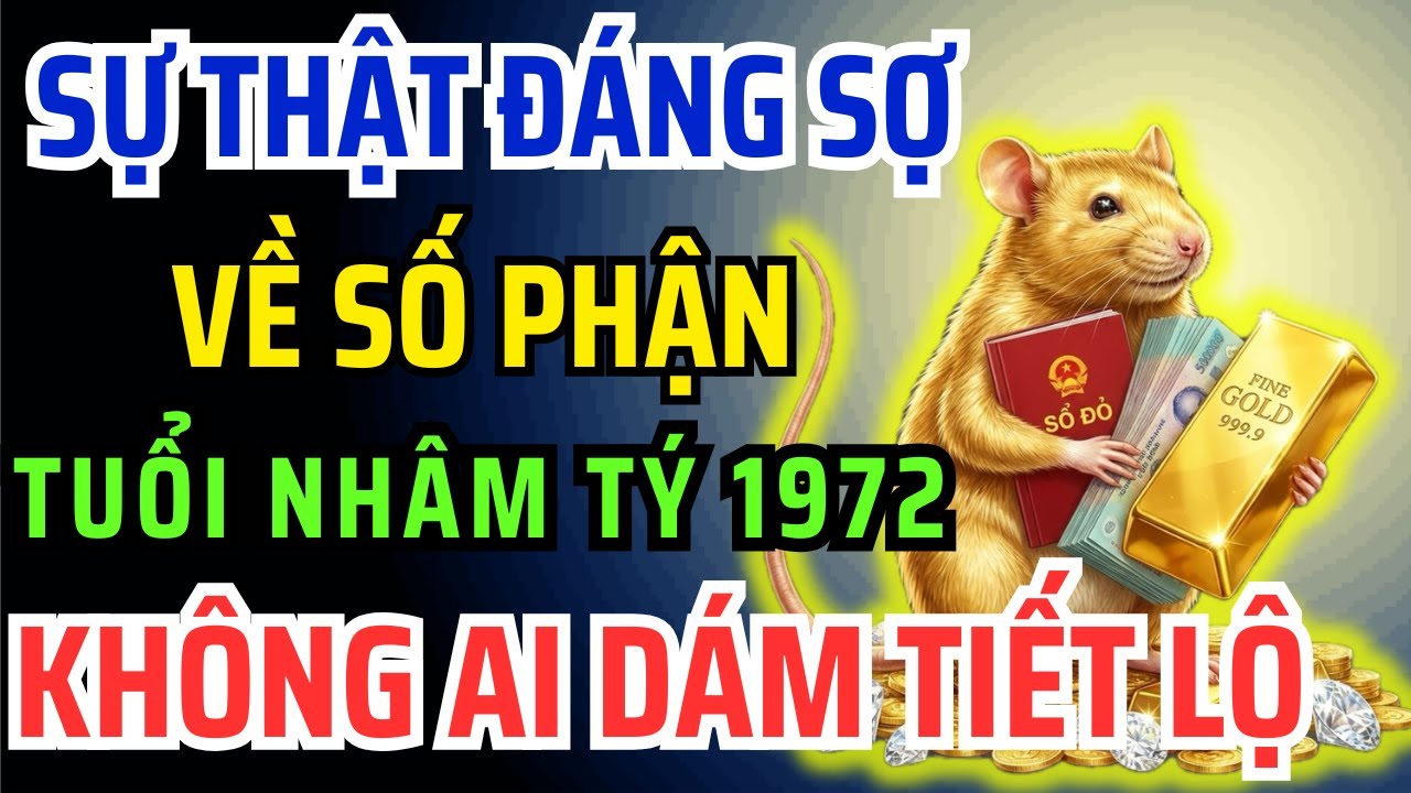 10 Dấu Hiệu CHỨNG TỎ Tuổi Nhâm Tý 1972 Tiền Vận Gian Nan Vất Vả, Hậu Vận An Nhàn Đầy Phước Lộc