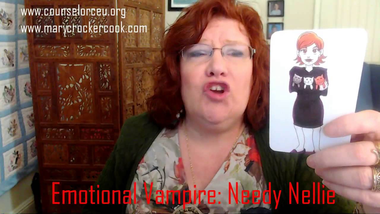 Emotional Vampire: Needy Nellie
