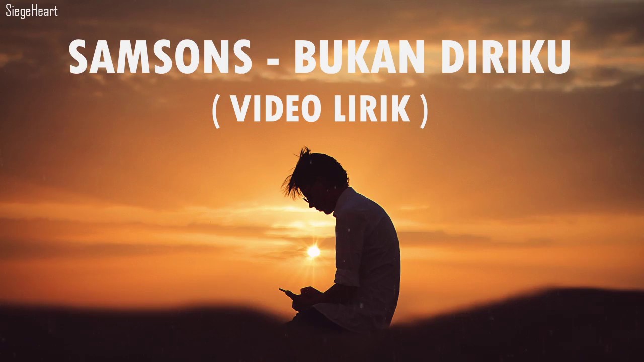 Samson - Bukan Diriku (Video Lirik)