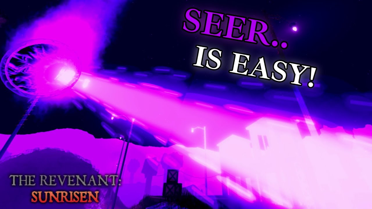 SEER IS EASY - The Revenant: Sunrisen