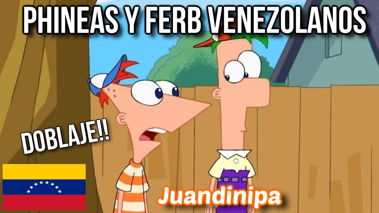 Phineas y Ferb VENEZOLANOS 5 * Doblaje* | Juandinipa | y preguntas y respuestas