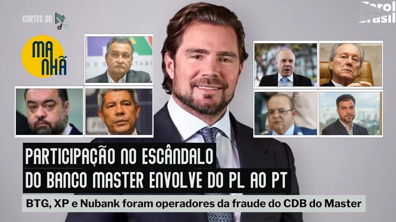 Participa&ccedil;&atilde;o no esc&acirc;ndalo do Banco Master envolve do PL ao PT | Mauro Lopes