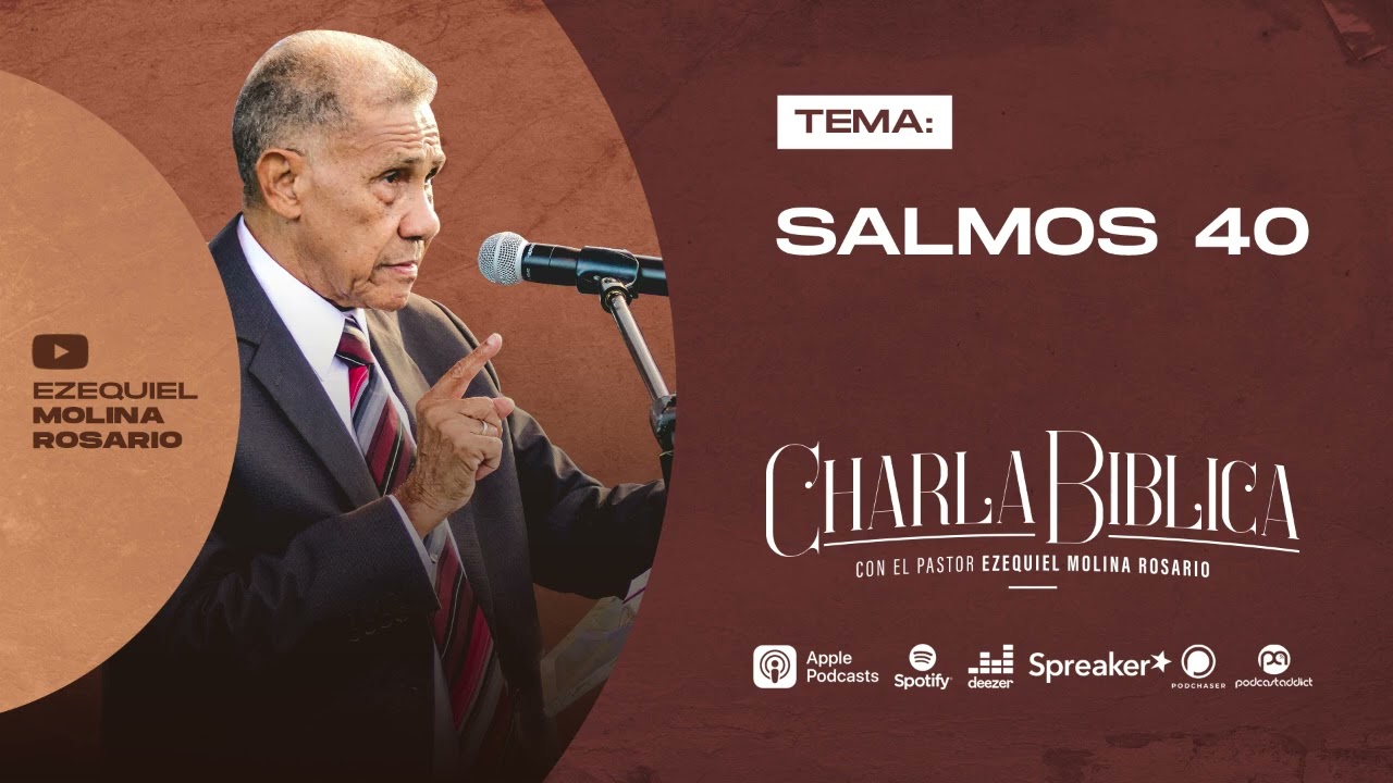 Salmos 40 |Charla Biblica | @Ezequiel Molina Rosario