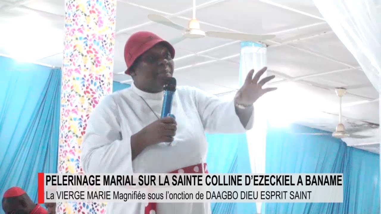 PELERINAGE MARIAL SUR LA SAINTE COLLINE D’EZECKIEL A BANAME