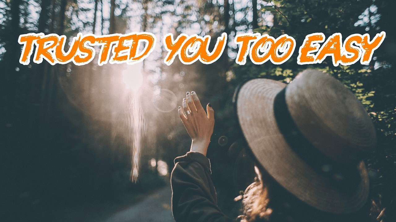 Trusted You Too Easy (Lyrics Video)