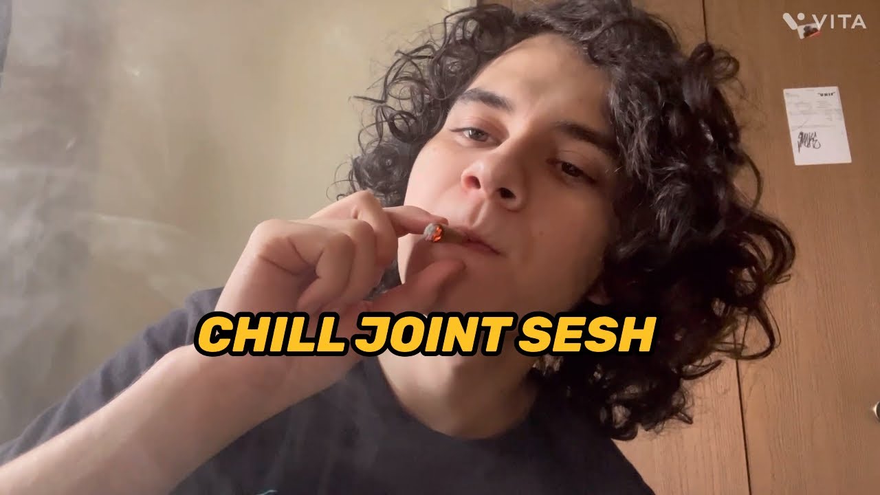 CHILL JOINT SESH