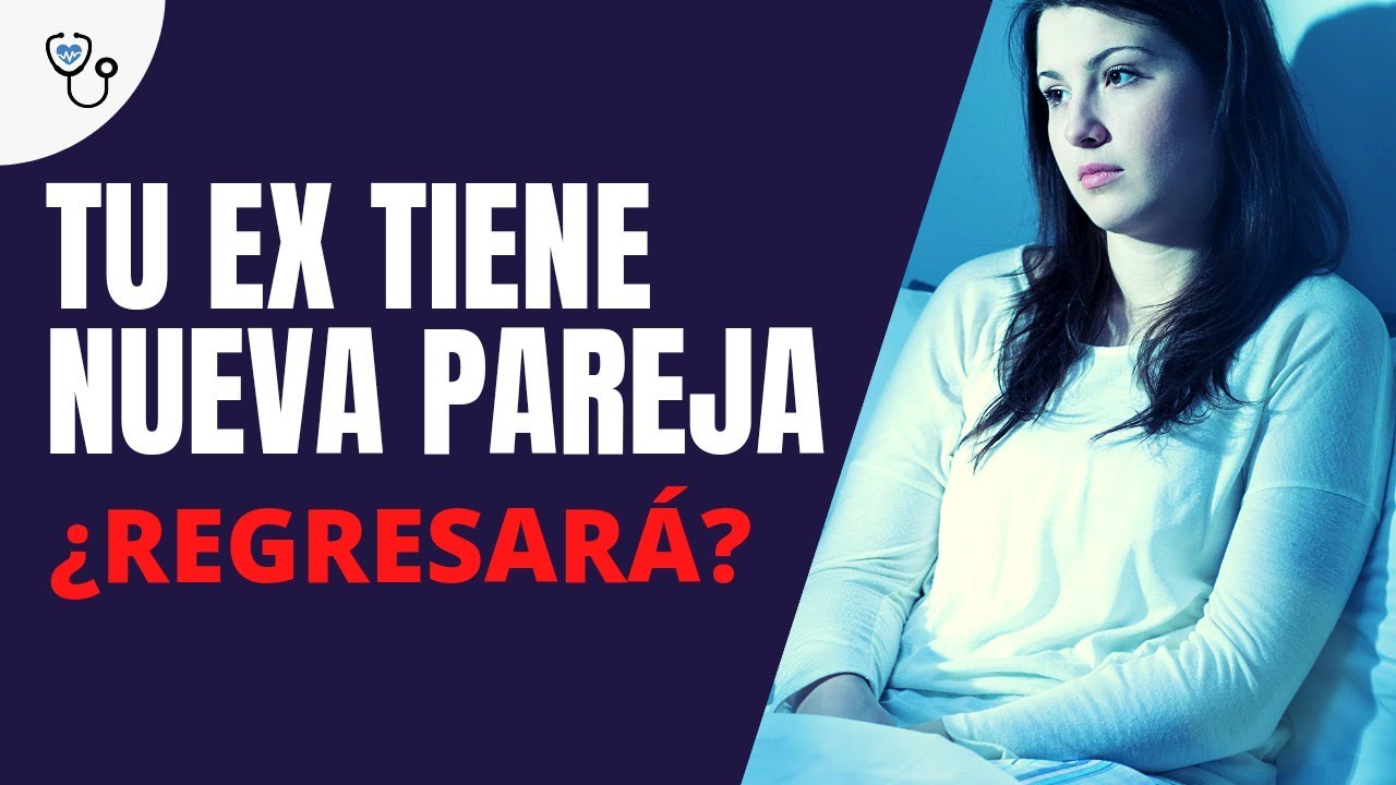 Tu ex tiene nueva pareja ¿Regresará?