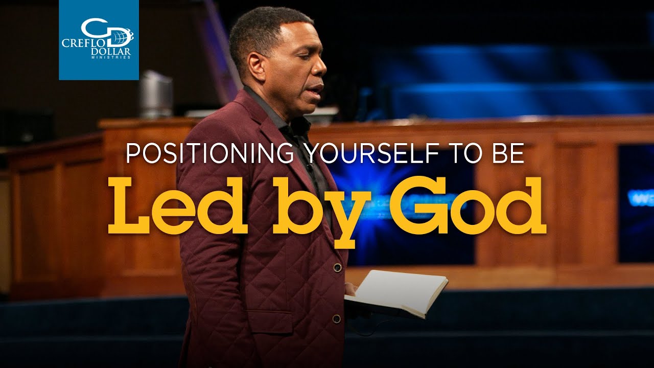 Positioning Yourself to be Led By God