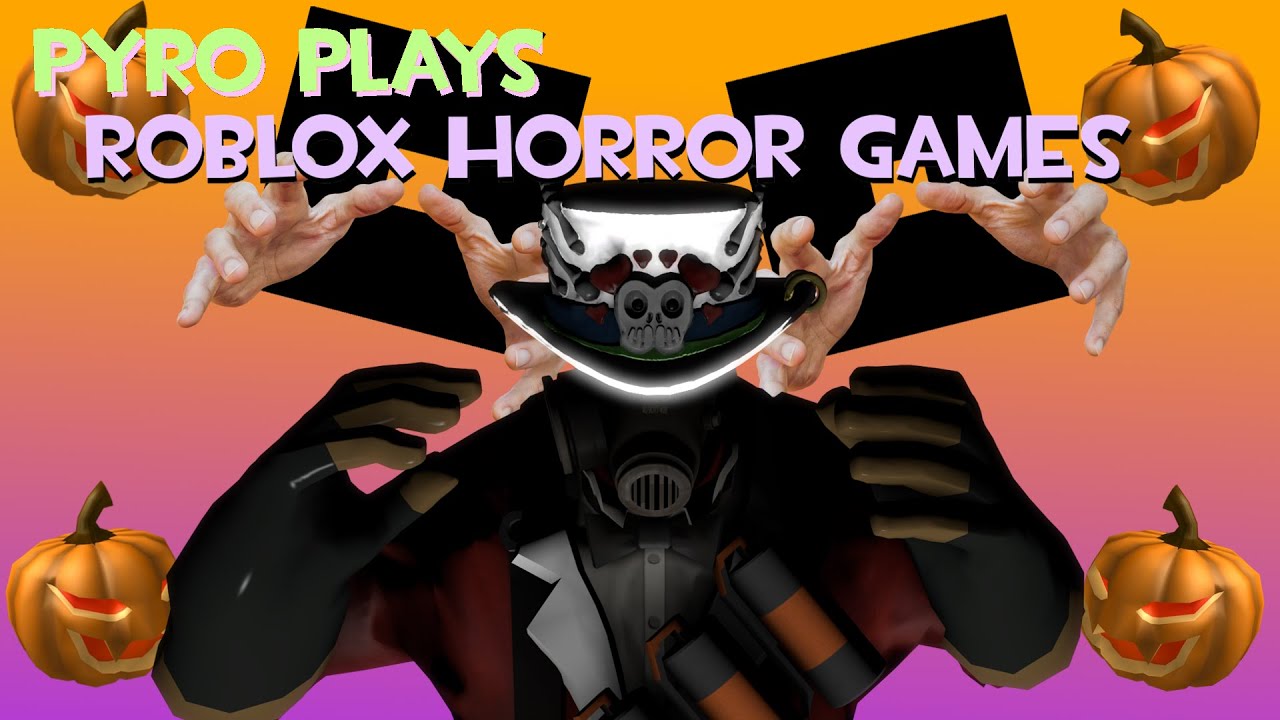 Pyro plays ROBLOX - HORROR Games (TF2)