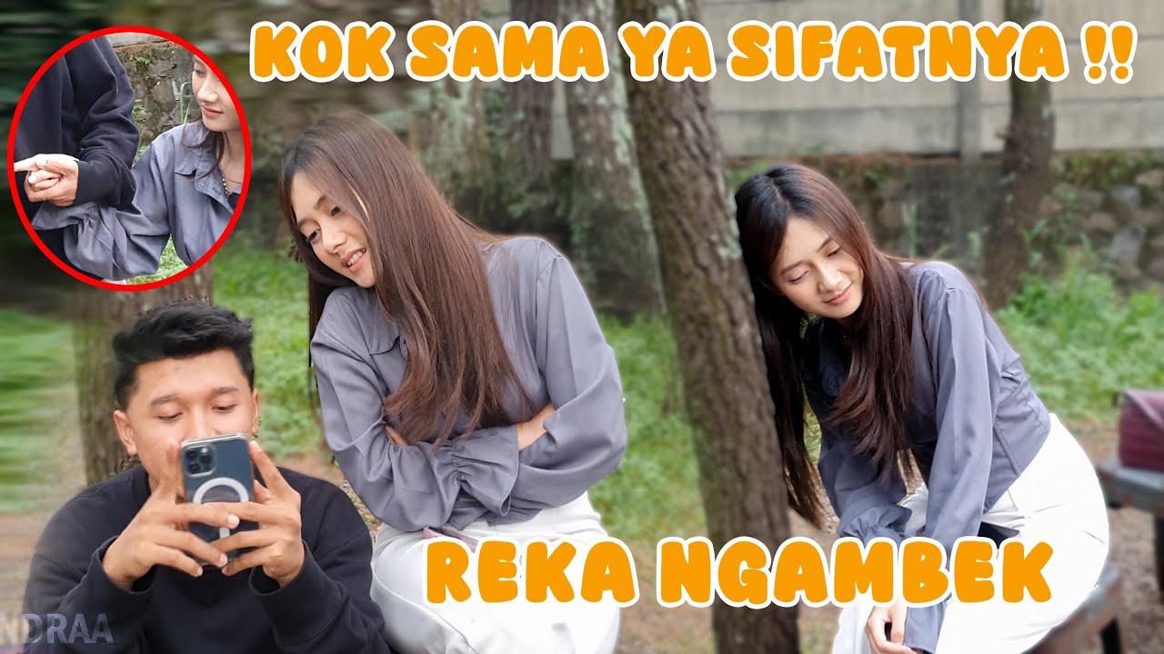 GALAU ! KOK SAMA SIFATNYA, REKA NGAMBEK !!!