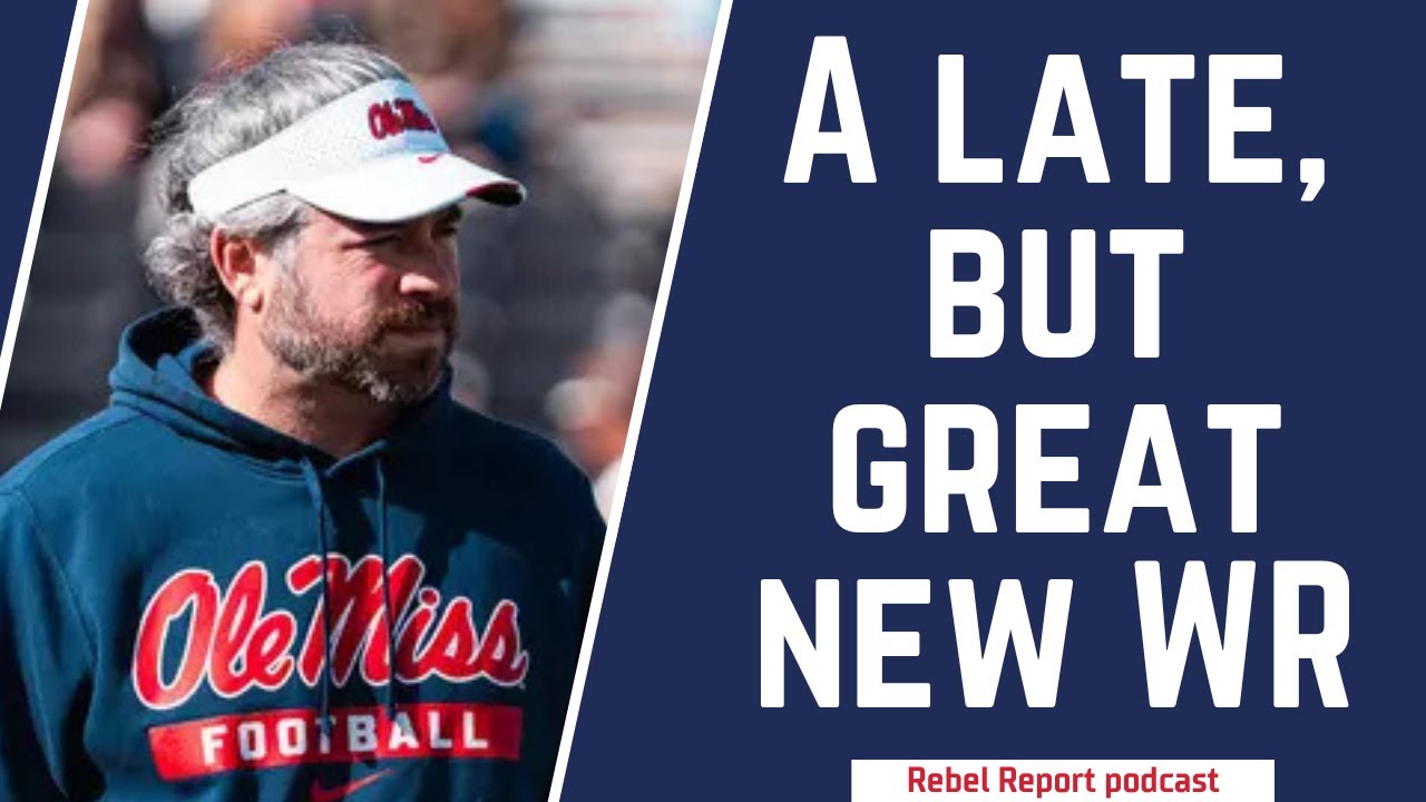 Ole Miss add late 4-star wide receiver | Rebel Report podcast