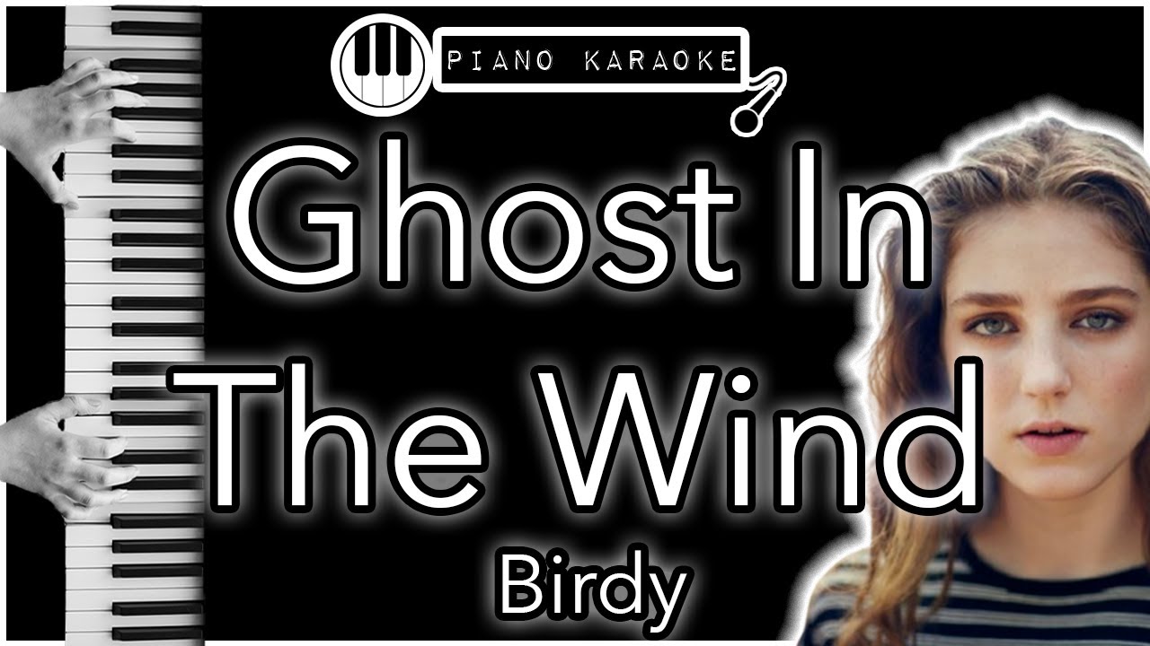 Ghost In The Wind - Birdy - Piano Karaoke Instrumental
