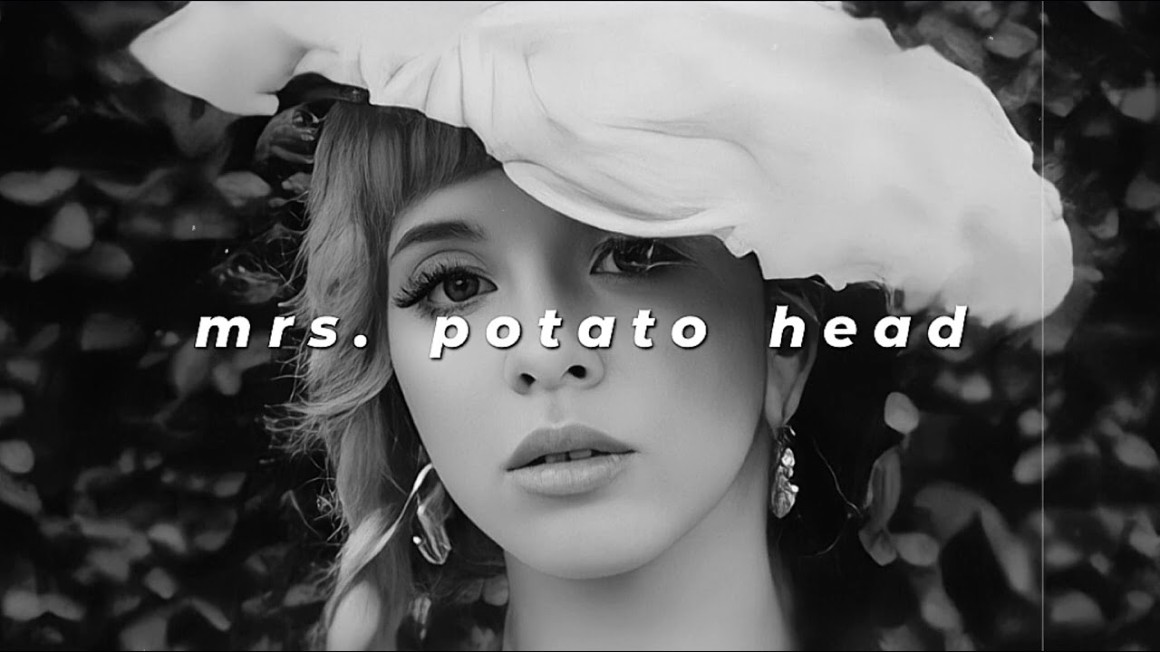melanie martinez - mrs. potato head (slowed + reverb)