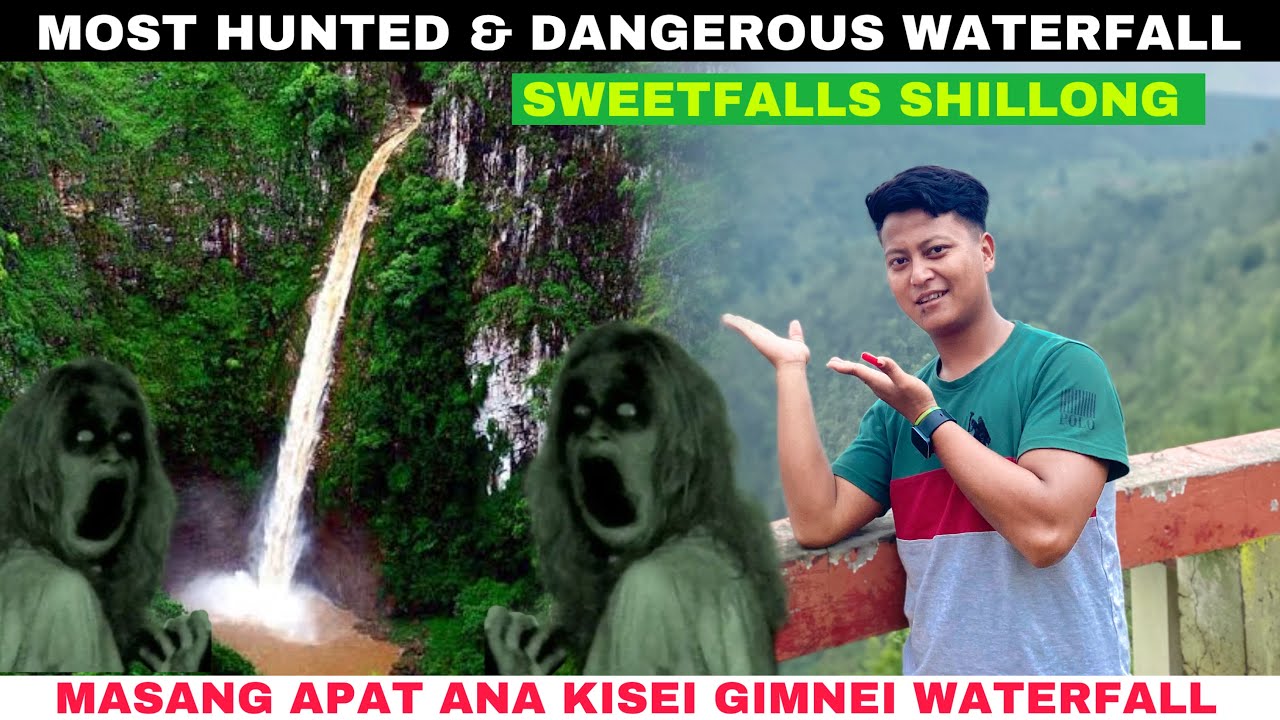 Masang Apat Ana kisei Gimnei “SWEETFALLS SHILLONG” 😱 Most Haunted & Dangerous Waterfalls 👹