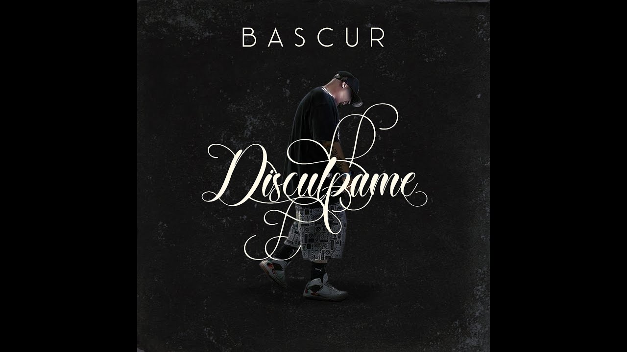 BASCUR - DISCULPAME (Video Lyric) 🙏